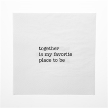SGN - Paper napkin lunch together is my favorite place to be - 16,5x16,5cm