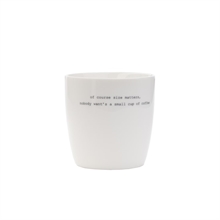 SGN - mug white big nobody want a small cup - 10,5x10,5cm - 450ml